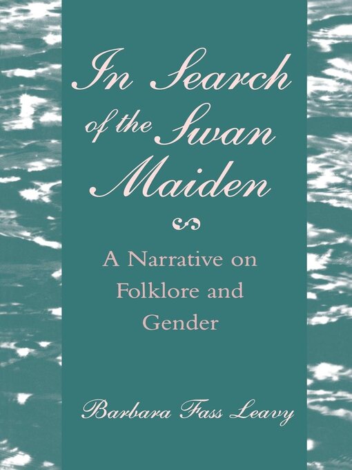 Title details for In Search of the Swan Maiden by Barbara Fass Leavy - Available